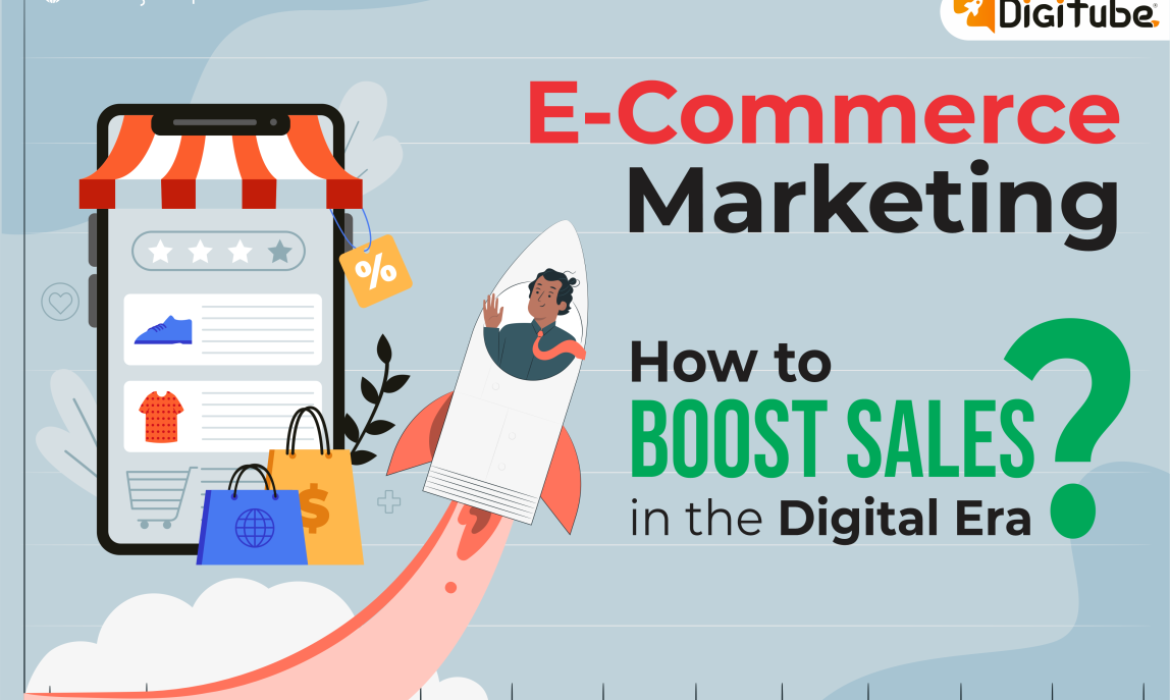 E-Commerce Marketing- How to Boost Sales in the Digital Era (1)